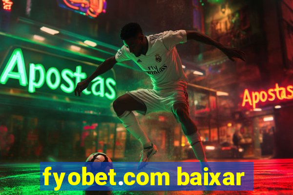 fyobet.com baixar